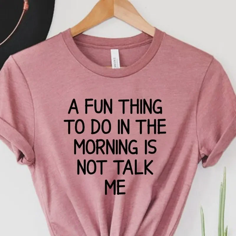A Fun Thing To Do In the Morning Is Not Talk T-Shirt Hoodie Sweater Me Coworker Gift Funny for Friend Coffee Before Talkie