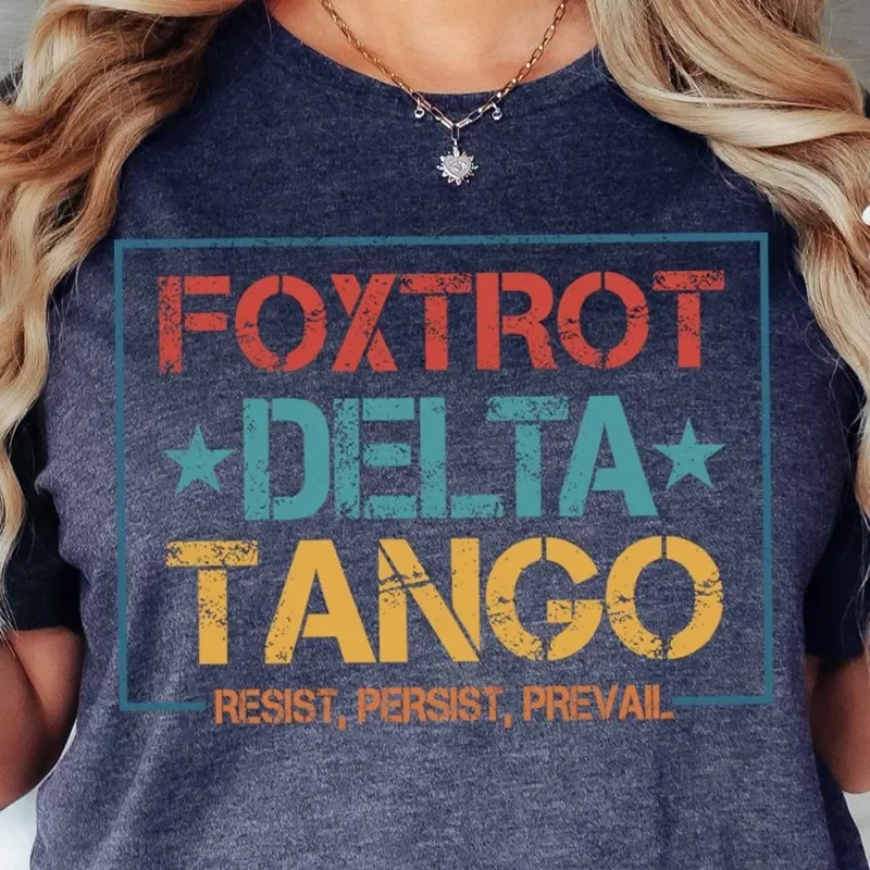Foxtrot Delta Tango Anti Trump Not Subtle T-Shirt Hoodie Sweater Resist And Persist Republican Roe V Wade FDT