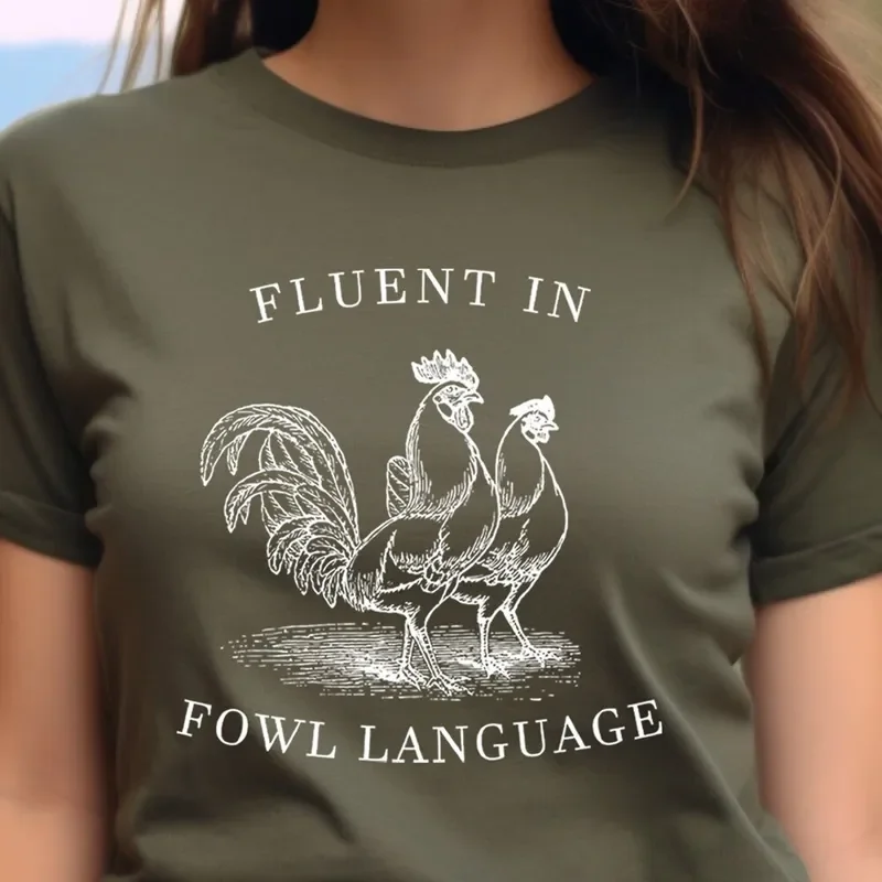 Funny Chicken Fluent in Fowl Language Gift for T-Shirt Hoodie Sweater Lover Farmer Crazy Lady Country Girl